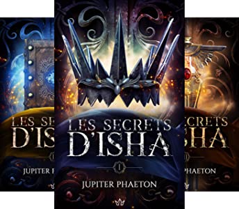 Couvertures de la trilogie Les Secrets d'Isha de Jupiter Phaeton